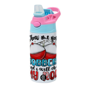 Show me your bobbers and i will show my rod , Παιδικό παγούρι θερμό, ανοξείδωτο, με καλαμάκι ασφαλείας, Ροζ/Σιελ (360ml) BPA FREE