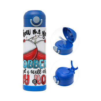 Show me your bobbers and i will show my rod , Παιδικό παγούρι θερμό, ανοξείδωτο, με καλαμάκι ασφαλείας, ΜΠΛΕ (500ml)