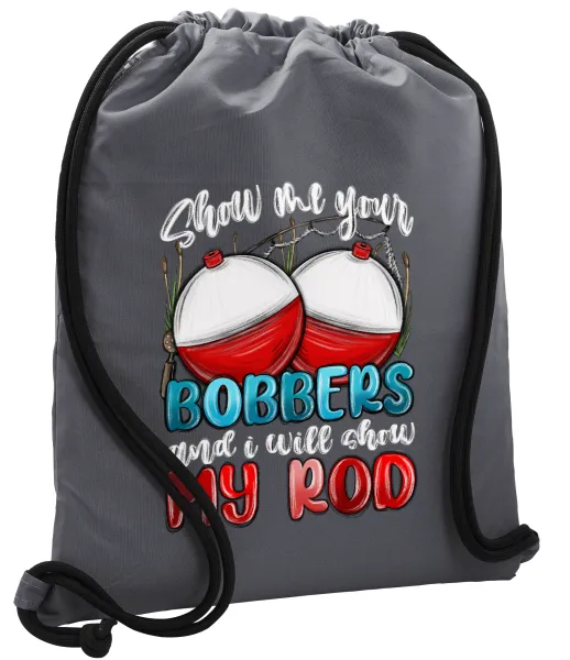 Show me your bobbers and i will show my rod — Τσάντα πλάτης πουγκί GYMBAG ΓΚΡΙ, με τσέπη (40x48cm) & χονδρά κορδόνια
