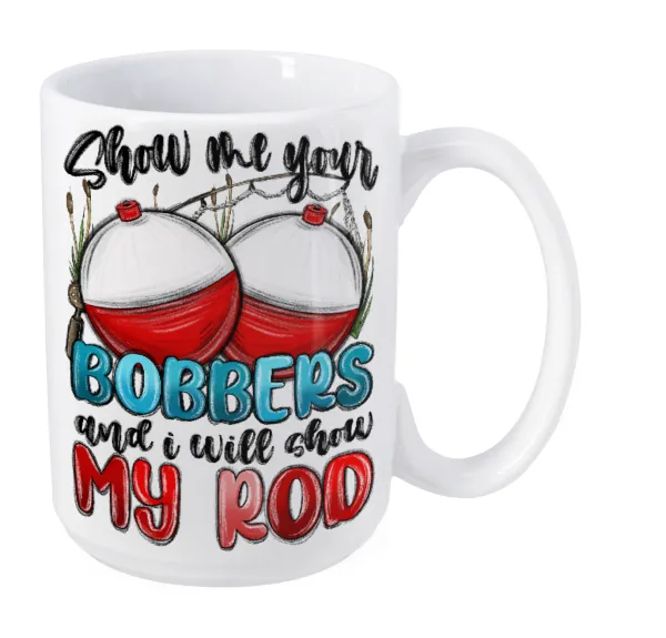 Show me your bobbers and i will show my rod — Mega mug, ceramic, 450ml