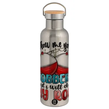 Show me your bobbers and i will show my rod , Stainless steel Silver with wooden lid (bamboo), double wall, 750ml