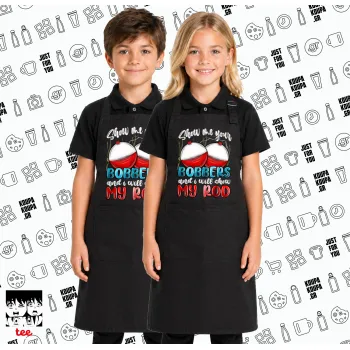 Show me your bobbers and i will show my rod , Μαύρη ΠΑΙΔΙΚΗ Ποδιά μακριά Σεφ ολόσωμη με τσέπες