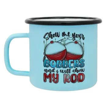 Show me your bobbers and i will show my rod , Κούπα Μεταλλική εμαγιέ ΜΑΤ σιέλ 360ml