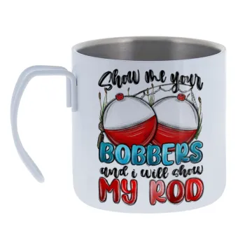 Show me your bobbers and i will show my rod — Κούπα Ανοξείδωτη διπλού τοιχώματος 400ml