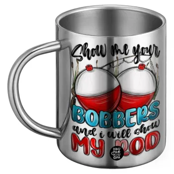 Show me your bobbers and i will show my rod , Ανοξείδωτη Μεταλλική Κούπα 450ml - Διπλού Τοιχώματος