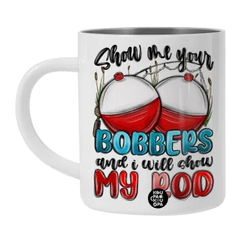 Show me your bobbers and i will show my rod , Λευκή Ανοξείδωτη Μεταλλική Κούπα 450ml - Διπλού Τοιχώματος 