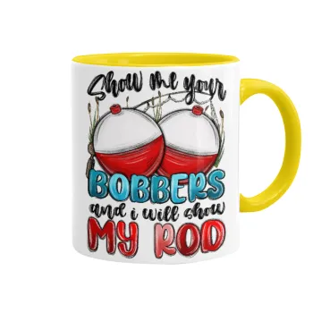 Show me your bobbers and i will show my rod , Κούπα χρωματιστή κίτρινη, κεραμική, 330ml