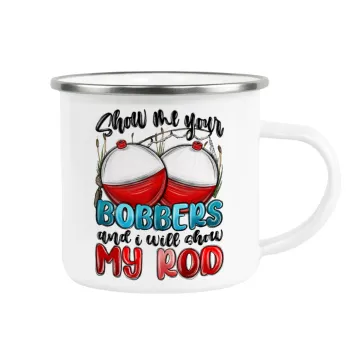 Show me your bobbers and i will show my rod , Κούπα Μεταλλική εμαγιέ λευκη 360ml