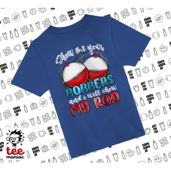 Show me your bobbers and i will show my rod , Παιδικό T-Shirt ΜΠΛΕ από 100% βαμβάκι, για κάθε μέρα. Vegan & OEKO-TEX πιστοποιημένο.