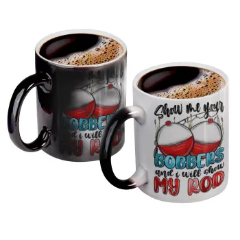 Show me your bobbers and i will show my rod , Color changing magic Mug, ceramic, 330ml when adding hot liquid inside, the black colour desappears (1 pcs)