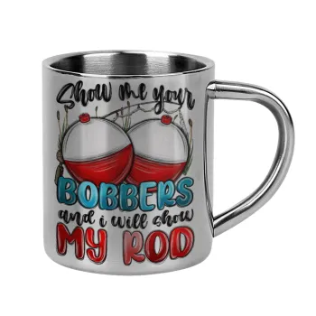 Show me your bobbers and i will show my rod , Mug Stainless steel double wall 300ml