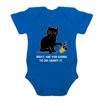 CAT, what are you going to do about it!, Βρεφικό φορμάκι μωρού, Μπλε Κοβαλτίου, 100% Organic Cotton, κοντομάνικο