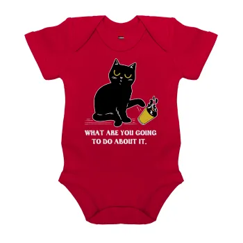 CAT, what are you going to do about it!, Βρεφικό φορμάκι μωρού, ΚΟΚΚΙΝΟ, 100% Organic Cotton, κοντομάνικο