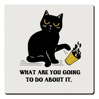 CAT, what are you going to do about it!, Τετράγωνο μαγνητάκι ξύλινο 6x6cm