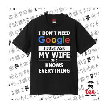 I don't need Google, just ask my WIFE, Κλασικό T-Shirt, διπλής ραφής, χωρίς πλευρικές ραφές ΜΑΥΡΟ από 100% βαμβάκι. Vegan & OEKO-TEX πιστοποιημένο.