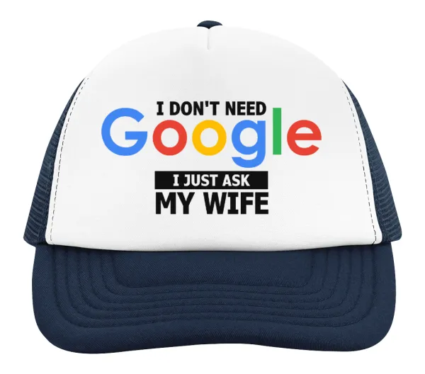 I don't need Google, just ask my WIFE — 2