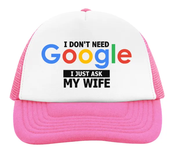 I don't need Google, just ask my WIFE — 2