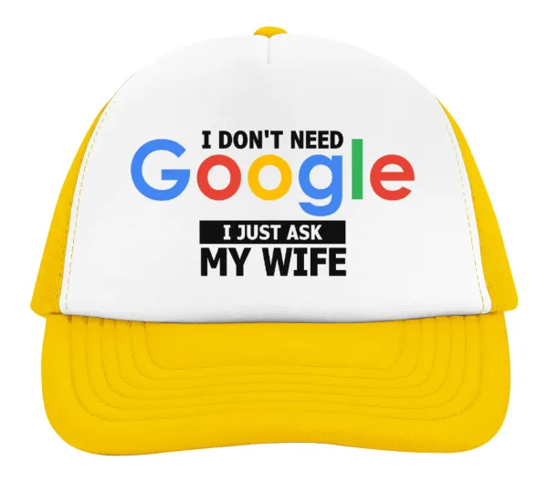 I don't need Google, just ask my WIFE — 2
