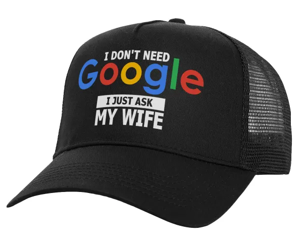 I don't need Google, just ask my WIFE — 1