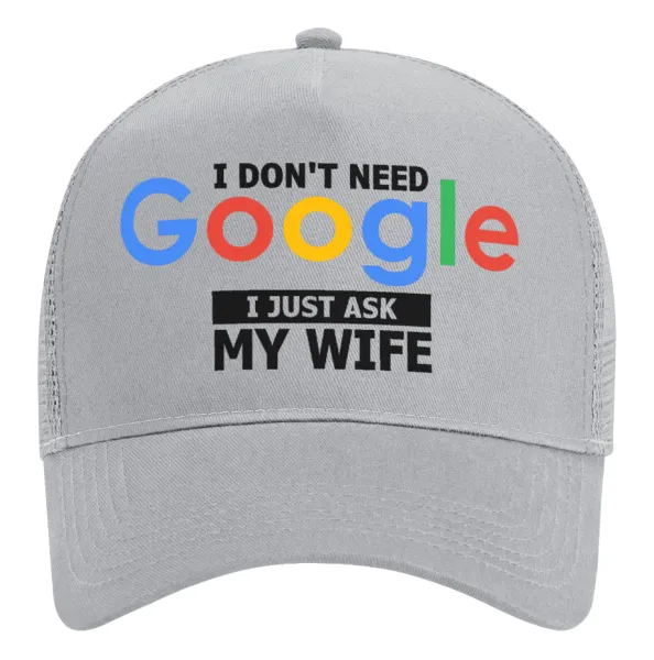 I don't need Google, just ask my WIFE — 2