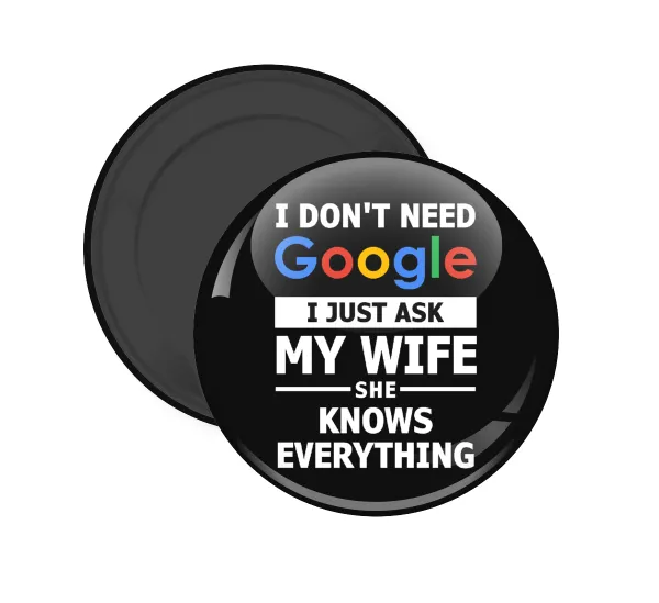 I don't need Google, just ask my WIFE — 1