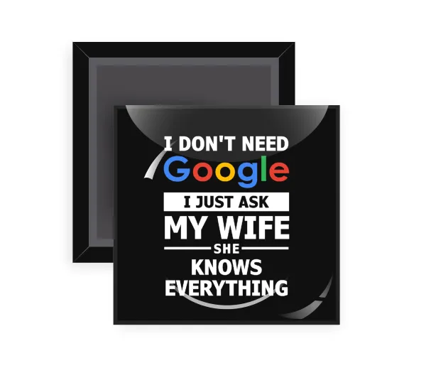 I don't need Google, just ask my WIFE — 1