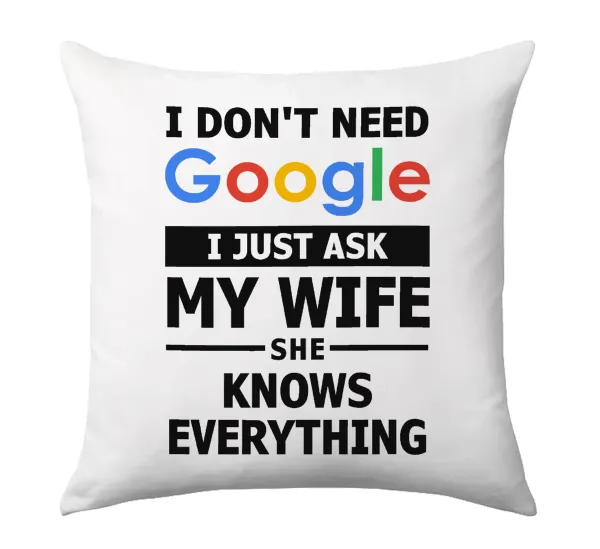 I don't need Google, just ask my WIFE — 1