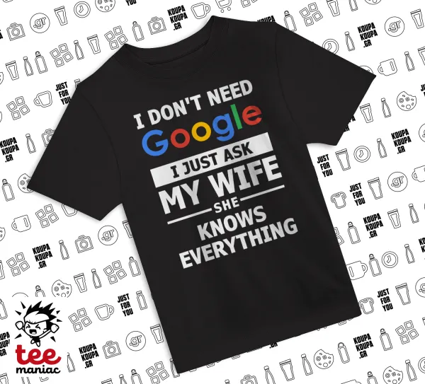 I don't need Google, just ask my WIFE — 1