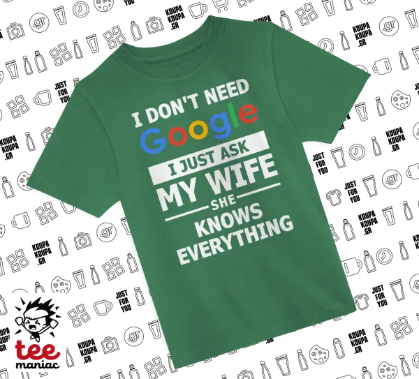 I don't need Google, just ask my WIFE — 1
