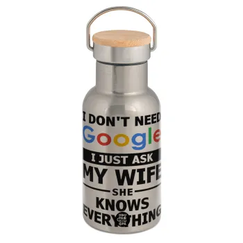 I don't need Google, just ask my WIFE, Μεταλλικό παγούρι θερμός (Stainless steel) Ασημένιο με ξύλινο καπακι (bamboo), διπλού τοιχώματος, 350ml