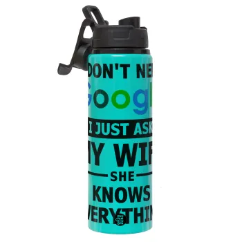 I don't need Google, just ask my WIFE, Metallic water bottle with safety lid, 850ml aluminum