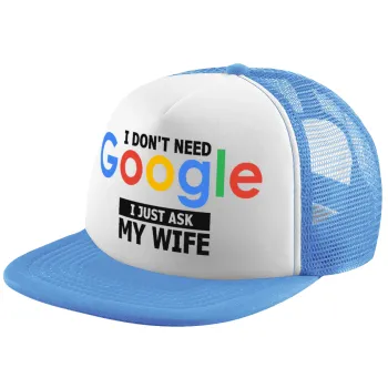 I don't need Google, just ask my WIFE, Child's Soft Trucker Hat with Blue/White Mesh (POLYESTER, CHILD, ONE SIZE)