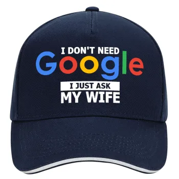 I don't need Google, just ask my WIFE, DRILL Καπέλο Ενηλίκων Ultimate ΜΠΛΕ/ΛΕΥΚΟ, (100% ΒΑΜΒΑΚΕΡΟ, ΕΝΗΛΙΚΩΝ, UNISEX, ONE SIZE)