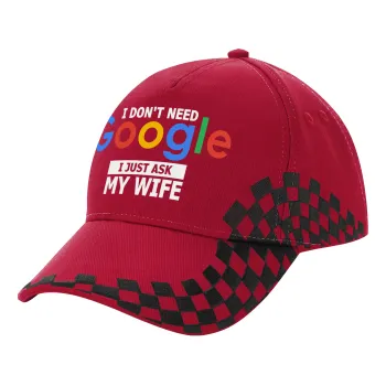 I don't need Google, just ask my WIFE, Καπέλο Ενηλίκων Ultimate ΚΟΚΚΙΝΟ/ΜΑΥΡΟ RACING με Σκρατς, (100% ΒΑΜΒΑΚΕΡΟ DRILL, ΕΝΗΛΙΚΩΝ, UNISEX, ONE SIZE)