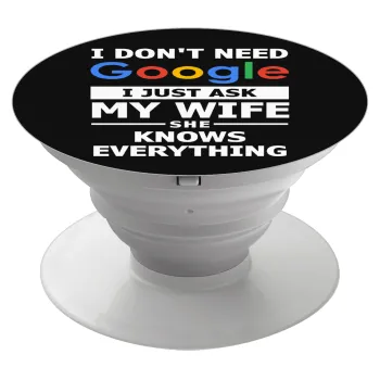 I don't need Google, just ask my WIFE, Phone Holders Stand  Λευκό Βάση Στήριξης Κινητού στο Χέρι