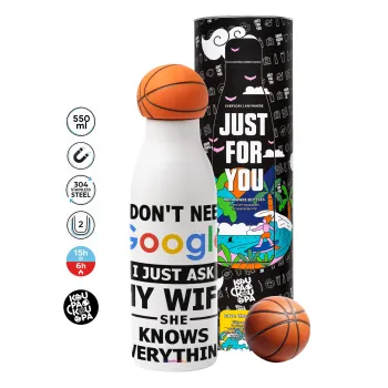 I don't need Google, just ask my WIFE, Μπάλα μπάσκετ μεταλλικό παγούρι θερμός, διπλού τοιχώματος, 550ml