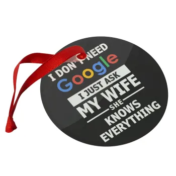 I don't need Google, just ask my WIFE, Christmas ornament glass 9cm