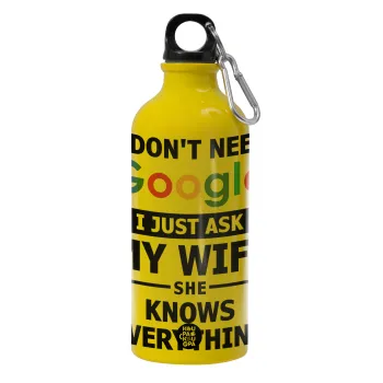 I don't need Google, just ask my WIFE, Water bottle 600ml