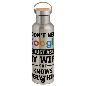 I don't need Google, just ask my WIFE, Stainless steel Silver with wooden lid (bamboo), double wall, 750ml
