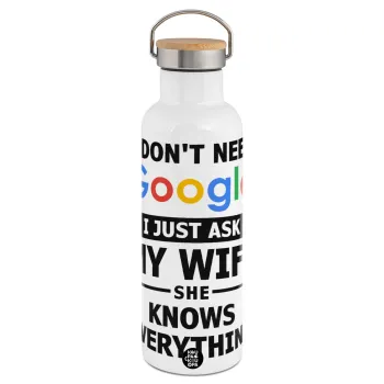 I don't need Google, just ask my WIFE, Stainless steel White with wooden lid (bamboo), double wall, 750ml
