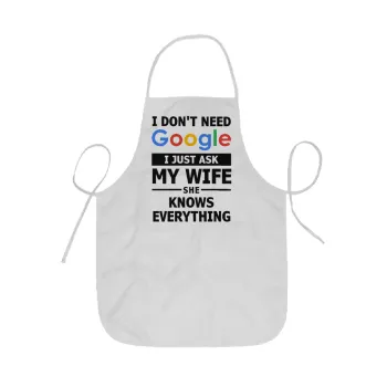 I don't need Google, just ask my WIFE, Ποδιά Σεφ ολόσωμη κοντή  Παιδική (44x62cm)