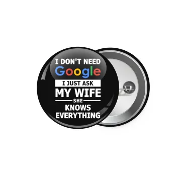 I don't need Google, just ask my WIFE, Κονκάρδα παραμάνα 5.9cm