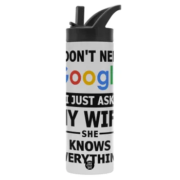 I don't need Google, just ask my WIFE, Μεταλλικό παγούρι θερμός με καλαμάκι & χειρολαβή, ανοξείδωτο ατσάλι (Stainless steel 304), διπλού τοιχώματος, 600ml