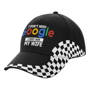 I don't need Google, just ask my WIFE, Καπέλο Ενηλίκων Ultimate ΜΑΥΡΟ RACING, (100% ΒΑΜΒΑΚΕΡΟ DRILL, ΕΝΗΛΙΚΩΝ, UNISEX, ONE SIZE)