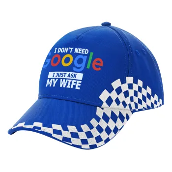 I don't need Google, just ask my WIFE, Καπέλο Ενηλίκων Ultimate ΜΠΛΕ RACING, (100% ΒΑΜΒΑΚΕΡΟ DRILL, ΕΝΗΛΙΚΩΝ, UNISEX, ONE SIZE)