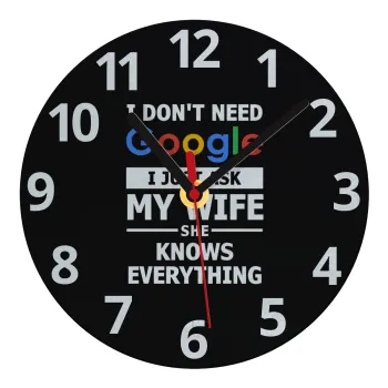 I don't need Google, just ask my WIFE, Ρολόι τοίχου γυάλινο (20cm)