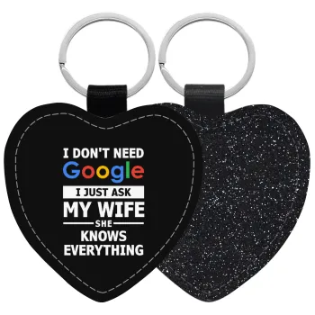 I don't need Google, just ask my WIFE, Μπρελόκ PU δερμάτινο glitter καρδιά ΜΑΥΡΟ