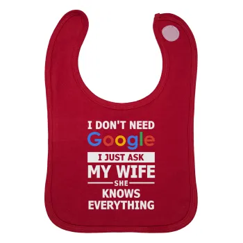 I don't need Google, just ask my WIFE, Σαλιάρα με Σκρατς Κόκκινη 100% Organic Cotton (0-18 months)