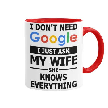 I don't need Google, just ask my WIFE, Κούπα χρωματιστή κόκκινη, κεραμική, 330ml