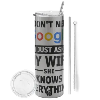 I don't need Google, just ask my WIFE, Tumbler stainless steel Silver 600ml, with metal straw & cleaning brush